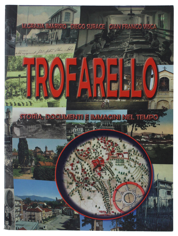 TROFARELLO. Storia, documenti e immagini nel tempo.