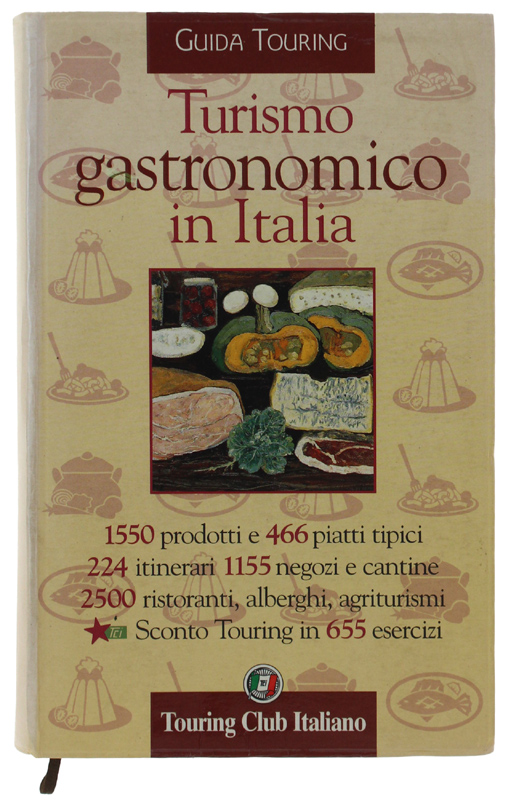 TURISMO GASTRONOMICO IN ITALIA - Guida Touring