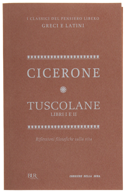 TUSCOLANE Libri I e II. Testo latino a fronte.