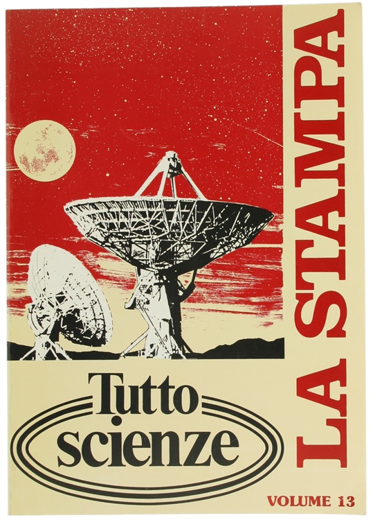 TUTTOSCIENZE. Volume 13. Tutto Scienze - Raccolta del supplemento settimanale …