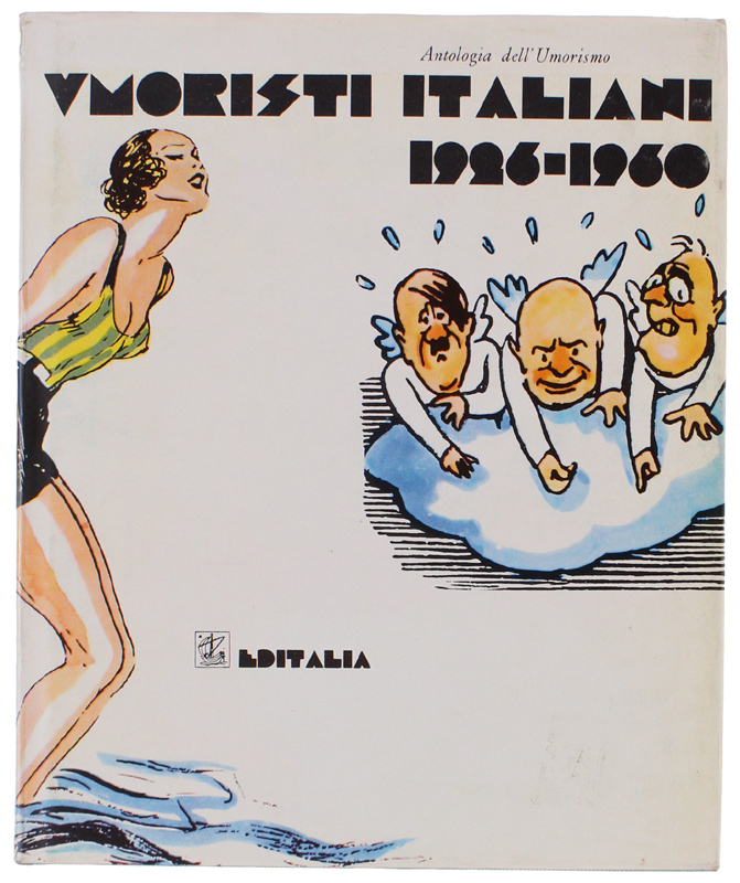 UMORISTI ITALIANI 1926-1960. Antologia dell'umorismo. Presentazione di Giovanni Mosca