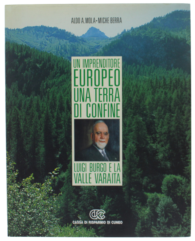 UN IMPRENDITORE EUROPEO - UNA TERRA DI CONFINE. Luigi Burgo …