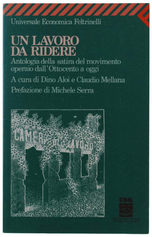 UN LAVORO DA RIDERE. Antologia della satira del movimento operaio …