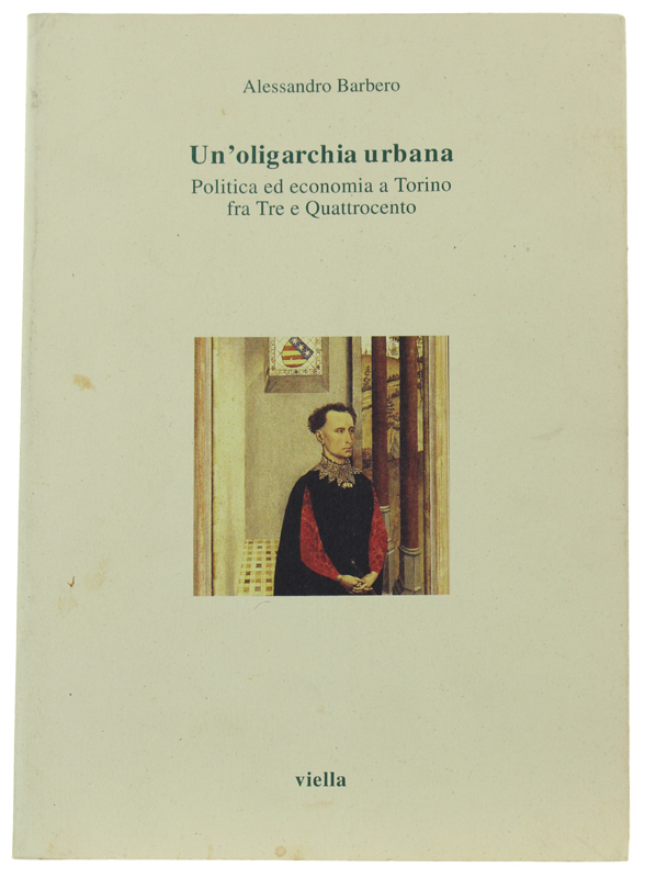 UN'OLIGARCHIA URBANA - Politica ed economia a Torino fra Tre …