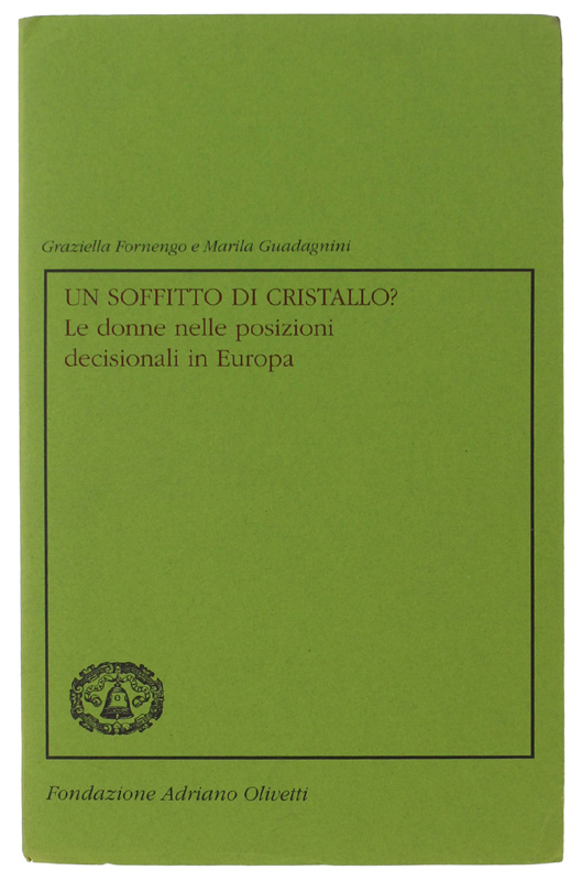 UN SOFFITTO DI CRISTALLO? Le donne nelle posizioni decisionali in …