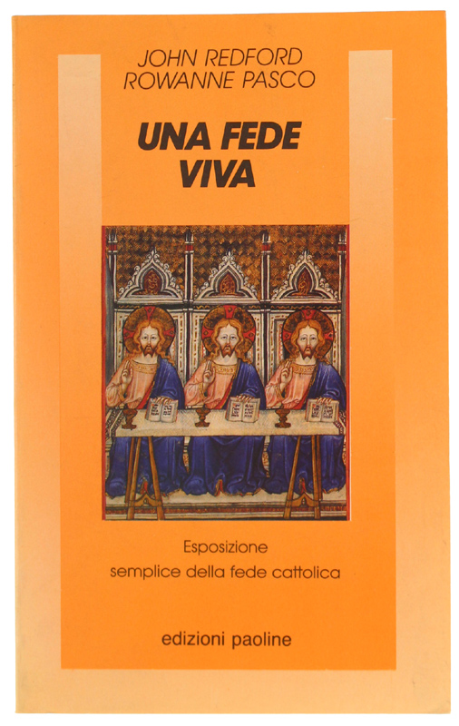 UNA FEDE VIVA. Esposizione semplice della fede cattolica.