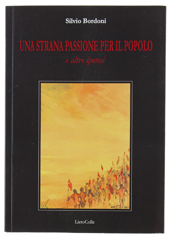 UNA STRANA PASSIONE PER IL POPOLO e altre ipotesi