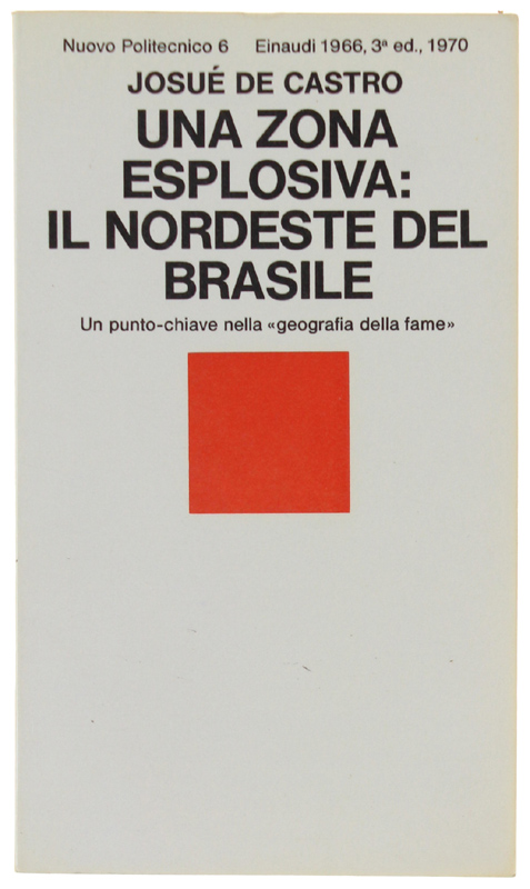 UNA ZONA ESPLOSIVA: IL NORDESTE DEL BRASILE. Un punto chiave …