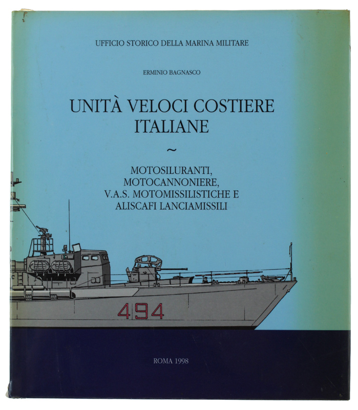 UNITA' VELOCI COSTIERE ITALIANE - Motosiluranti, Motocannoniere, V.A.S. Motomissilistiche e …