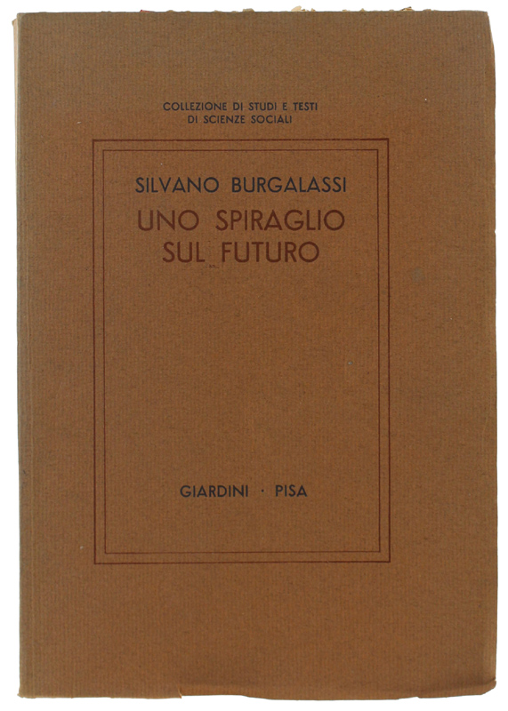 UNO SPIRAGLIO SUL FUTURO. Interpretazione sociologica del cambiamento sociale in …