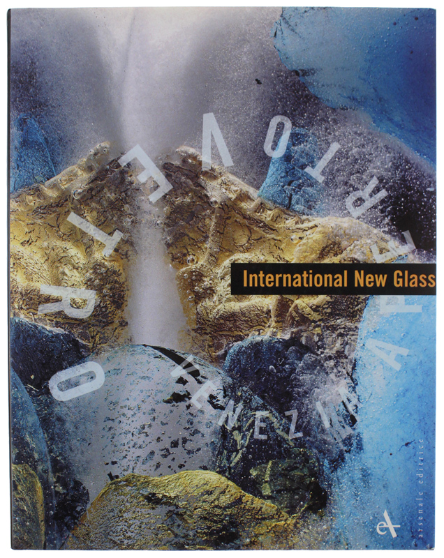 VENEZIA APERTO VETRO - INTERNATIONAL NEW GLASS [splendido volume]