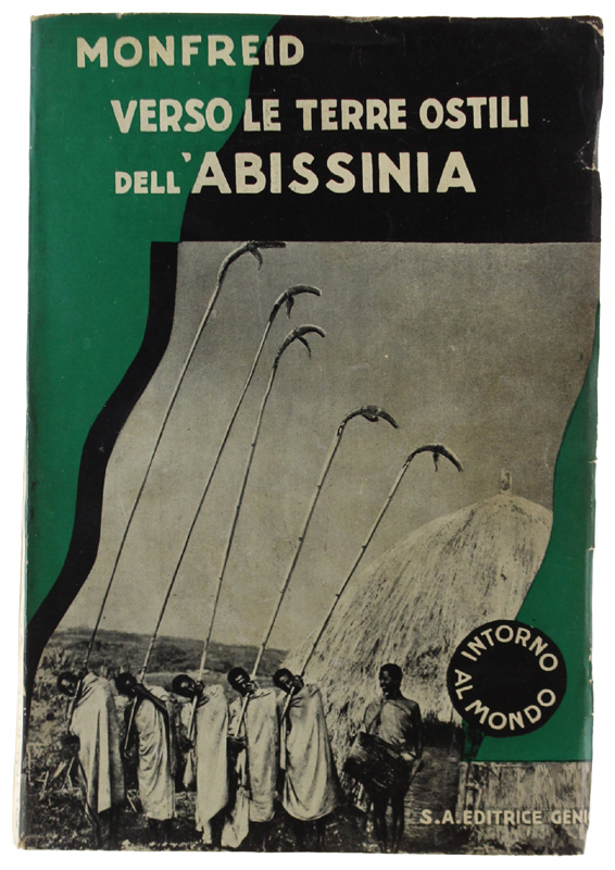 VERSO LE TERRE OSTILI DELL'ABISSINIA [volume freschissimo]
