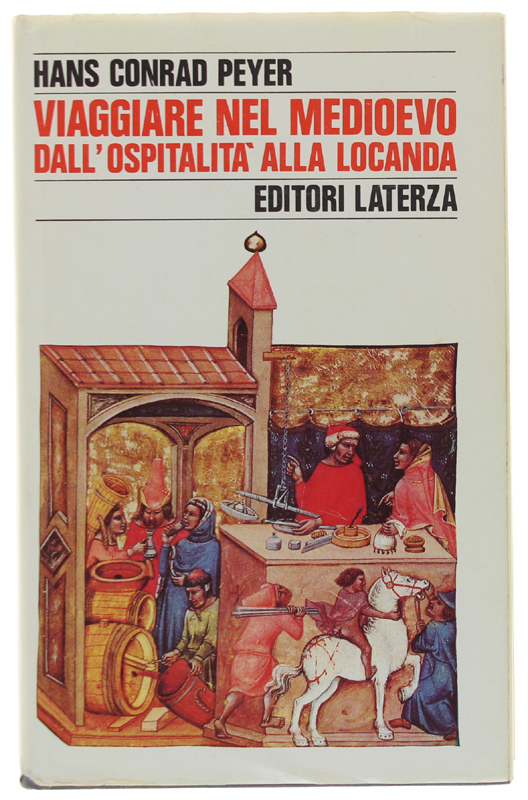 VIAGGIARE NEL MEDIOEVO. Dall'ospitalità alla locanda.