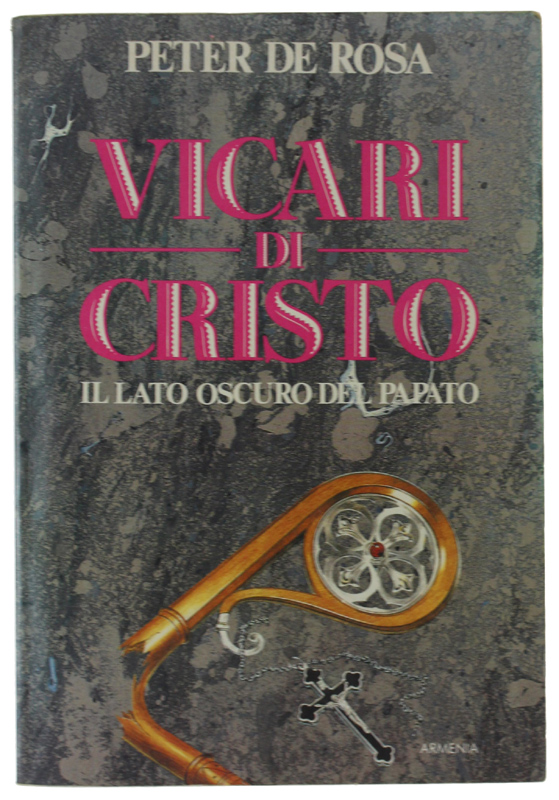 VICARI DI CRISTO. Il lato oscuro del papato.
