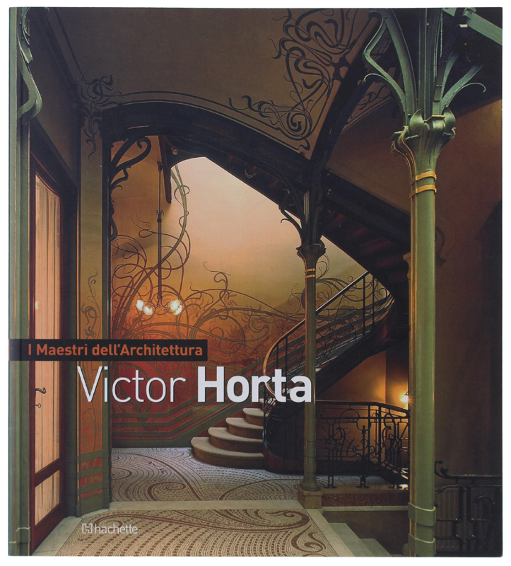 VICTOR HORTA Maestri dell'Architettura