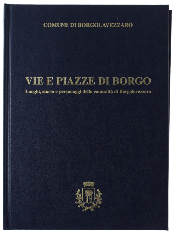 VIE E PIAZZE DI BORGO. Luoghi, storia e personaggi delloa …