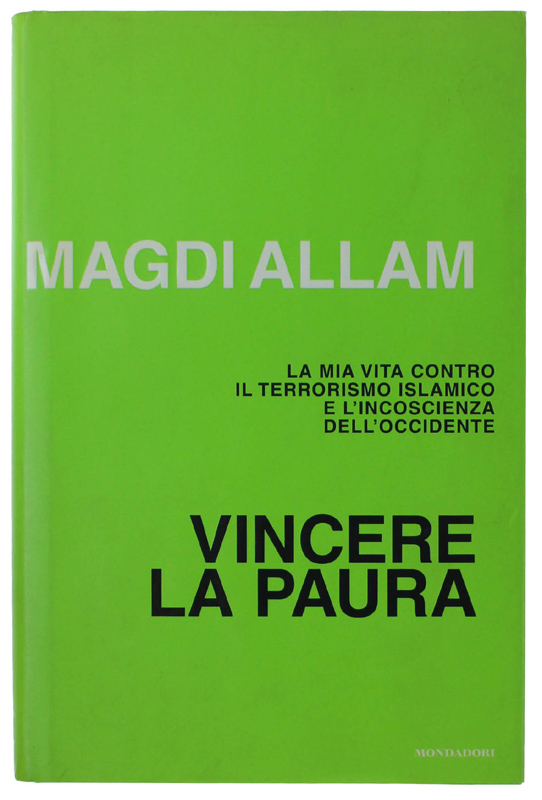 VINCERE LA PAURA. La mia vita contro il terrorismo islamico …