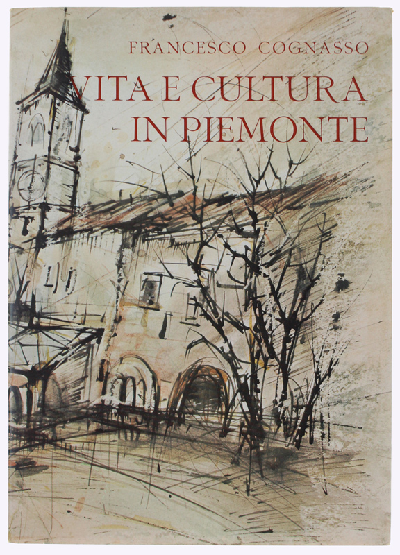 VITA E CULTURA IN PIEMONTE dal Medioevo ai nostri giorni. …