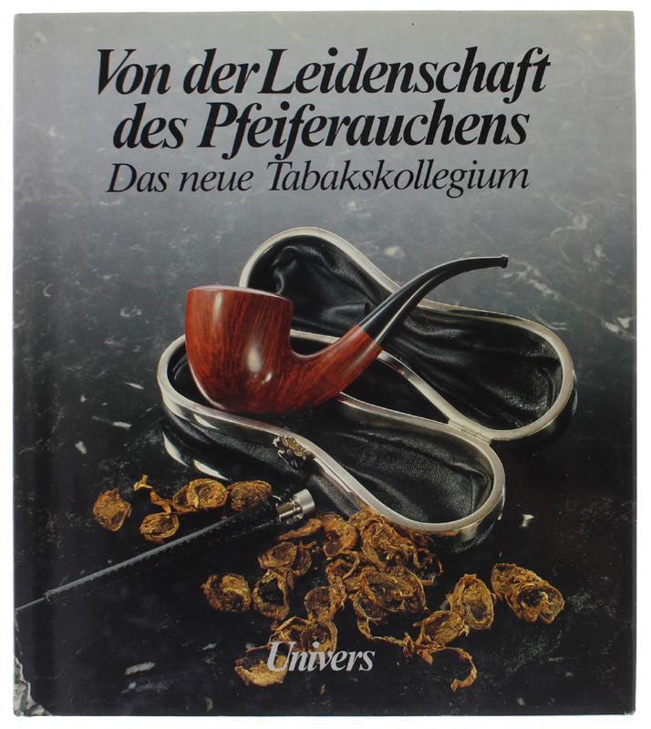 VON DER LEIDENSCHAFT DES PFEIFERAUCHENS. Das neue Tabakskollegium [mint copy]