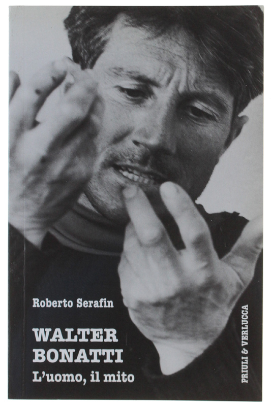 WALTER BONATTI L'uomo, il mito