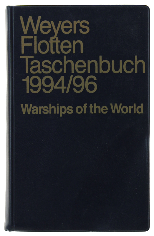 WEYERS FLOTTENTASCHENBUCH - WARSHIPS OF THE WORLD 1994/96