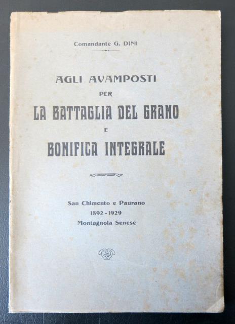 Agli avamposti per la battaglia del grano e bonifica integrale …