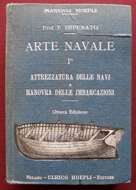 Arte navale. Attrezzatura delle navi e manovra delle imbarcazioni.