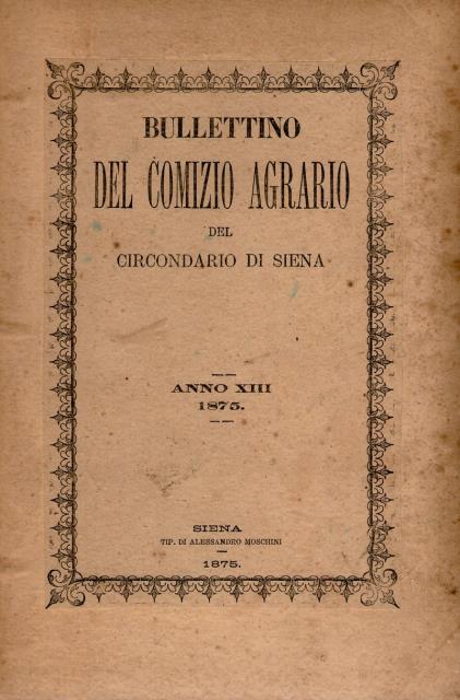 Bullettino del Comizio Agrario del Circondario di Siena. Anno XIII, …