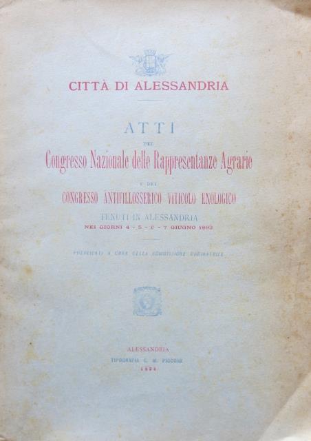 Città di Alessandria. Atti del Congresso Nazionale delle Rappresentanze Agrarie …