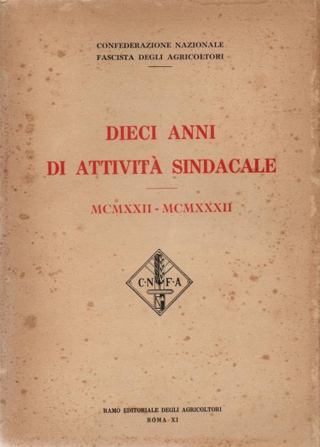 Dieci anni di attività sindacale. 1922 – 1932.