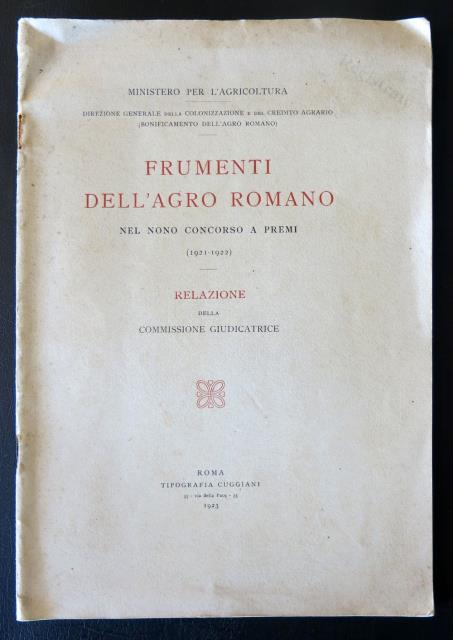 Frumenti dell'Agro Romano. Nel Nono Concorso a Premi (1921 -1922). …