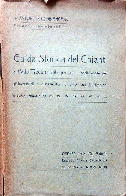 Guida storica del Chianti. E Vademecum utile per tutti, specialmente …