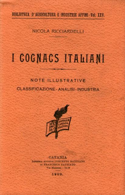 I Cognacs italiani. Note illustrative. Classificazione - Analisi - Industria.