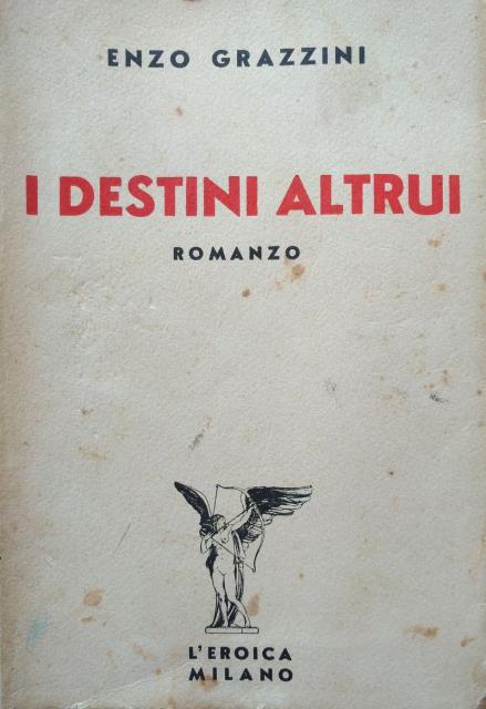 I destini altrui. Romanzo.