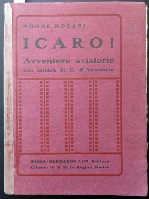 Icaro! Avventure aviatorie. Con lettera di Gabriele D'Annunzio.