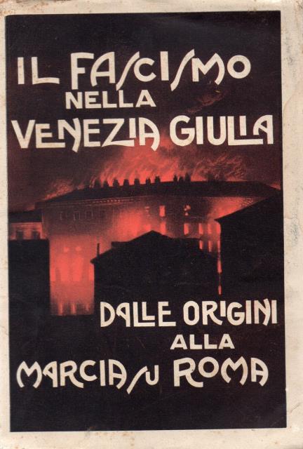 Il Fascismo nella Venezia Giulia. Dal Fascismo alla marcia su …