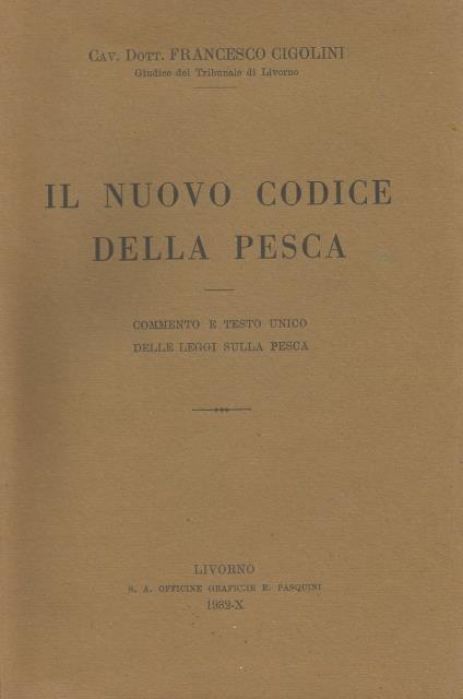 Il nuovo Codice della Pesca. Commmento e Testo Unico delle …