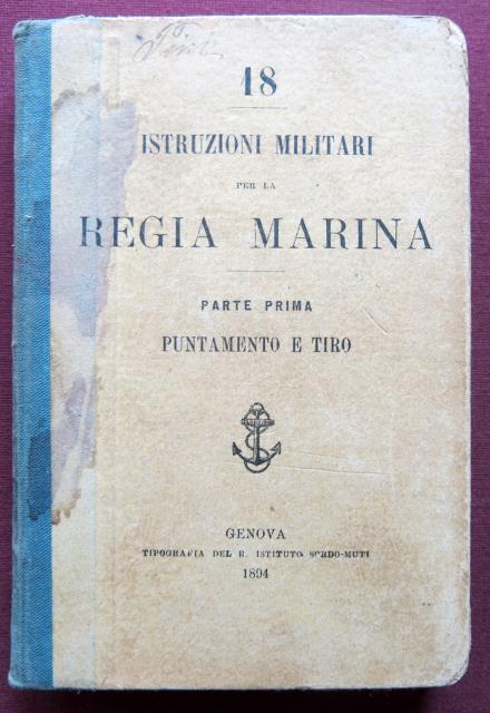 Istruzioni militari per la regia marina. Parte Prima. Puntamento e …