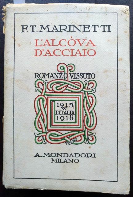 L'alcova d'Acciaio. Romanzo vissuto.