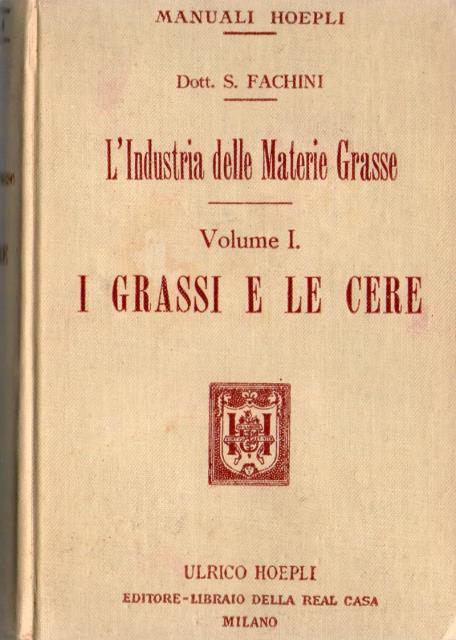 L'industria delle materie grasse. Volume I. I grassi e le …