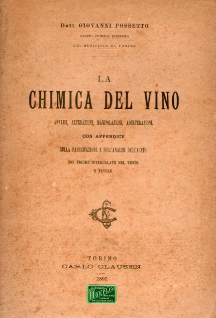 La chimica del vino. Analisi, alterazioni, manipolazioni, adulterazioni. Con appendice …