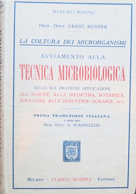 La coltura dei microorganismi. Avviamento alla tecnica microbiologica nelle sue …