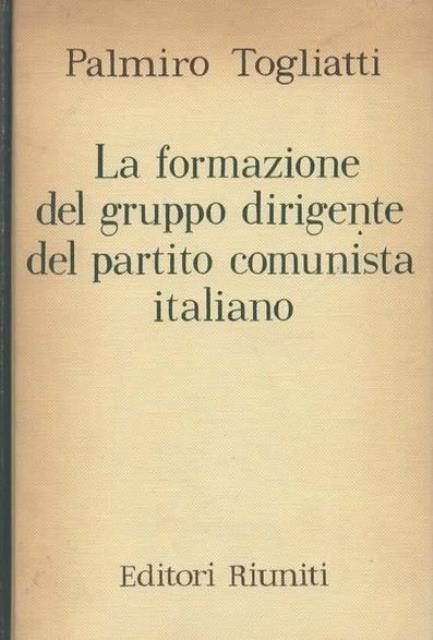 La formazione del gruppo dirigente del partito comunista italiano.