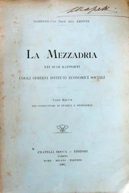 La mezzadria nei suoi rapporti cogli odierni istituti economici e …