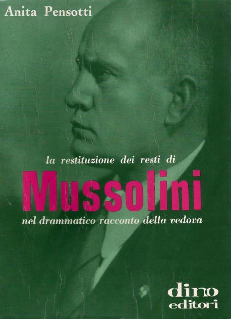 La restituzione dei resti di Mussolini nel drammatico racconto della …
