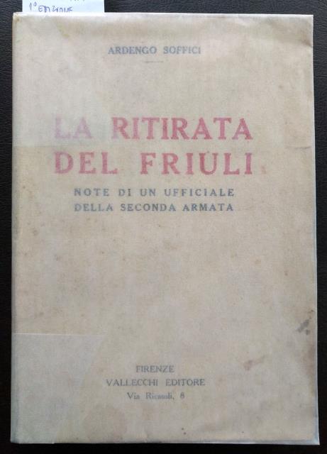 La ritirata del Friuli. Note di un Ufficiale della Seconda …