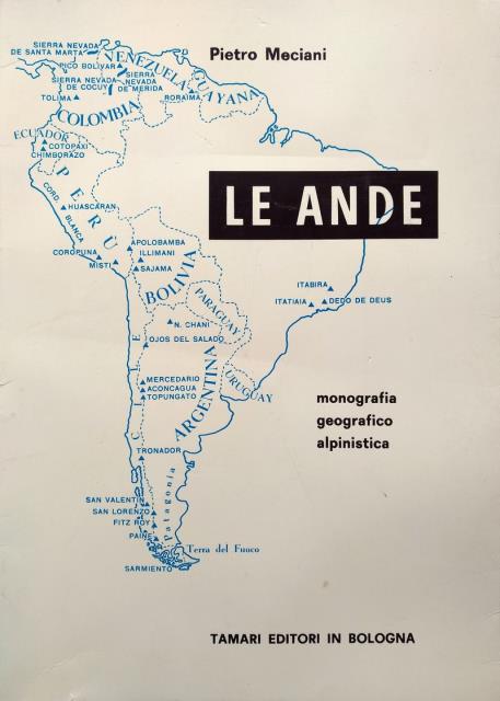 Le Ande. Monografia geografico alpinistica.