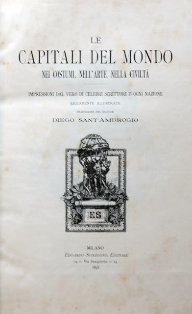 Le capitali del mondo nei costumi, nell'arte, nella civiltà. Impressioni …