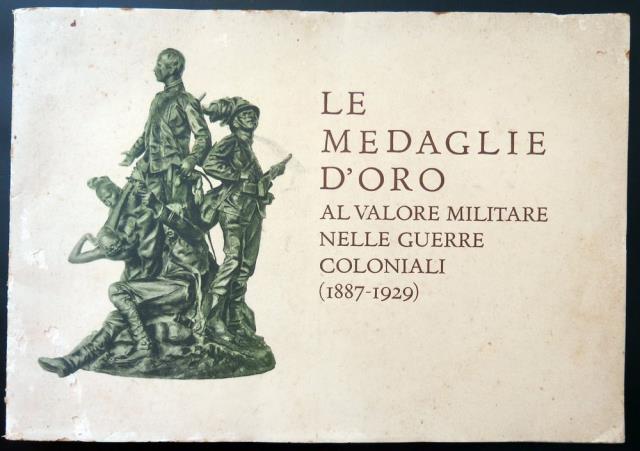 Le medaglie d’oro al valor militare nelle guerre coloniali (1887-1929).