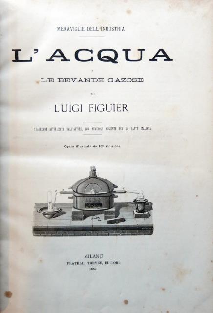 Le meraviglie dell'Industria, ossia descrizione delle principali industrie moderne di …